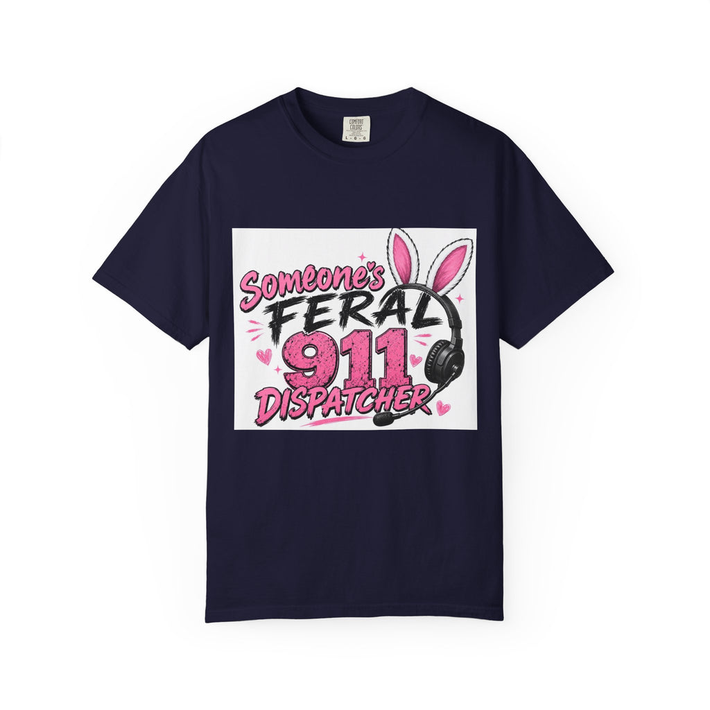 911 Dispatcher T‑Shirt — "Someone's Feral" Cute Pink Bunny Headset Design