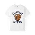 Calm Your Mitts Baseball T-Shirt — Vintage Glove Graphic