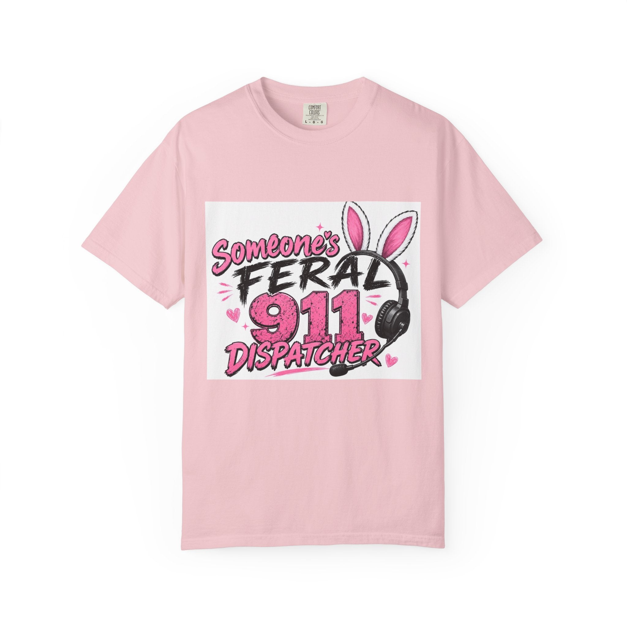 911 Dispatcher T‑Shirt — "Someone's Feral" Cute Pink Bunny Headset Design