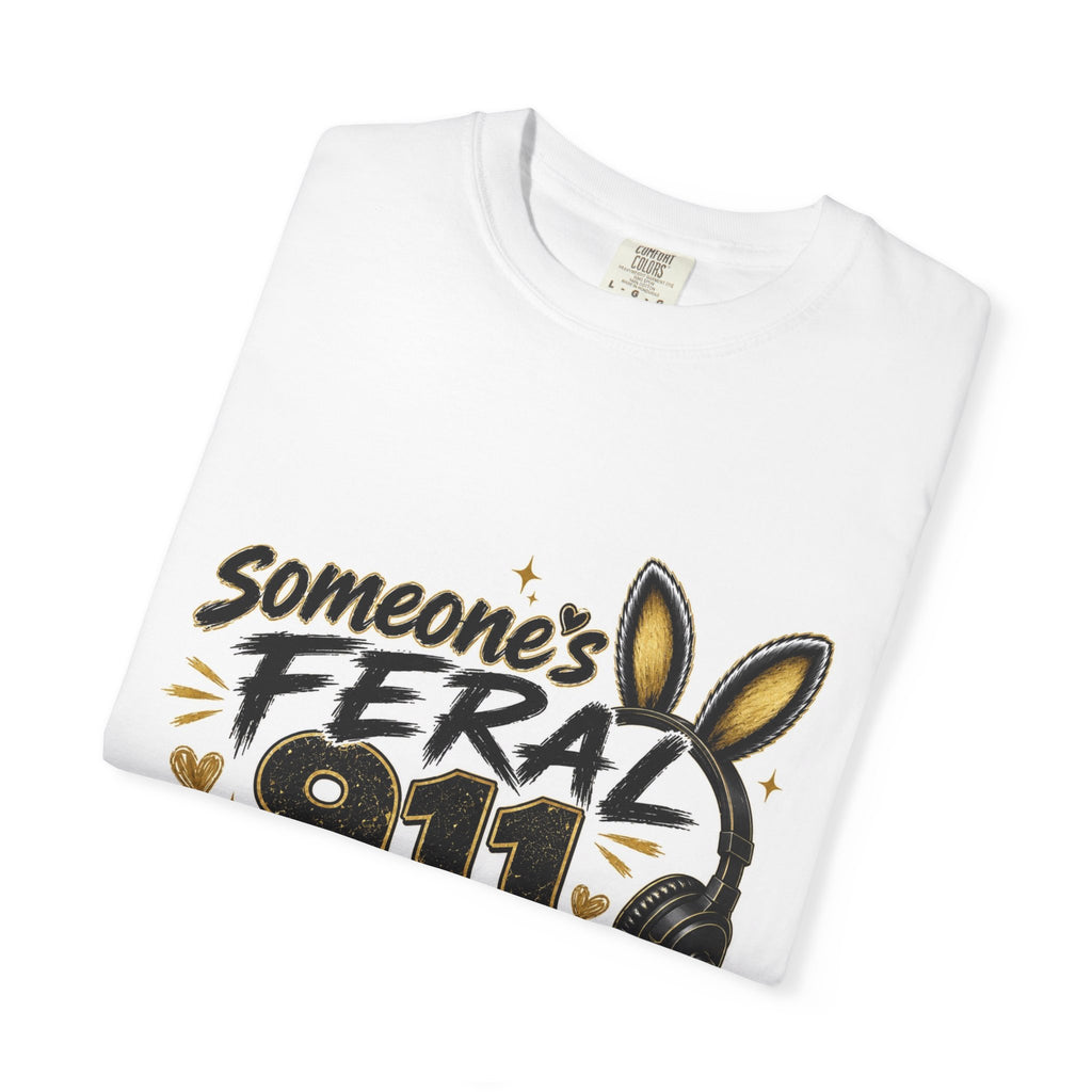 Someone's Feral 911 Dispatcher T-Shirt — Funny Emergency Dispatcher Gift