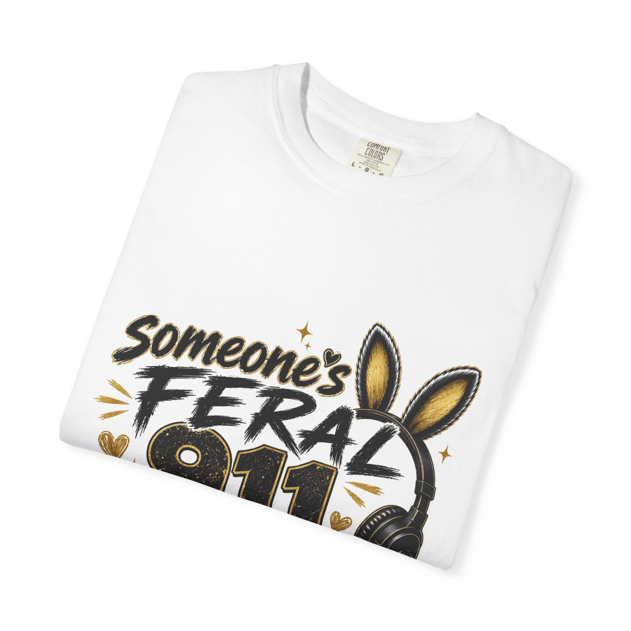 Someone's Feral 911 Dispatcher T-Shirt — Funny Emergency Dispatcher Gift