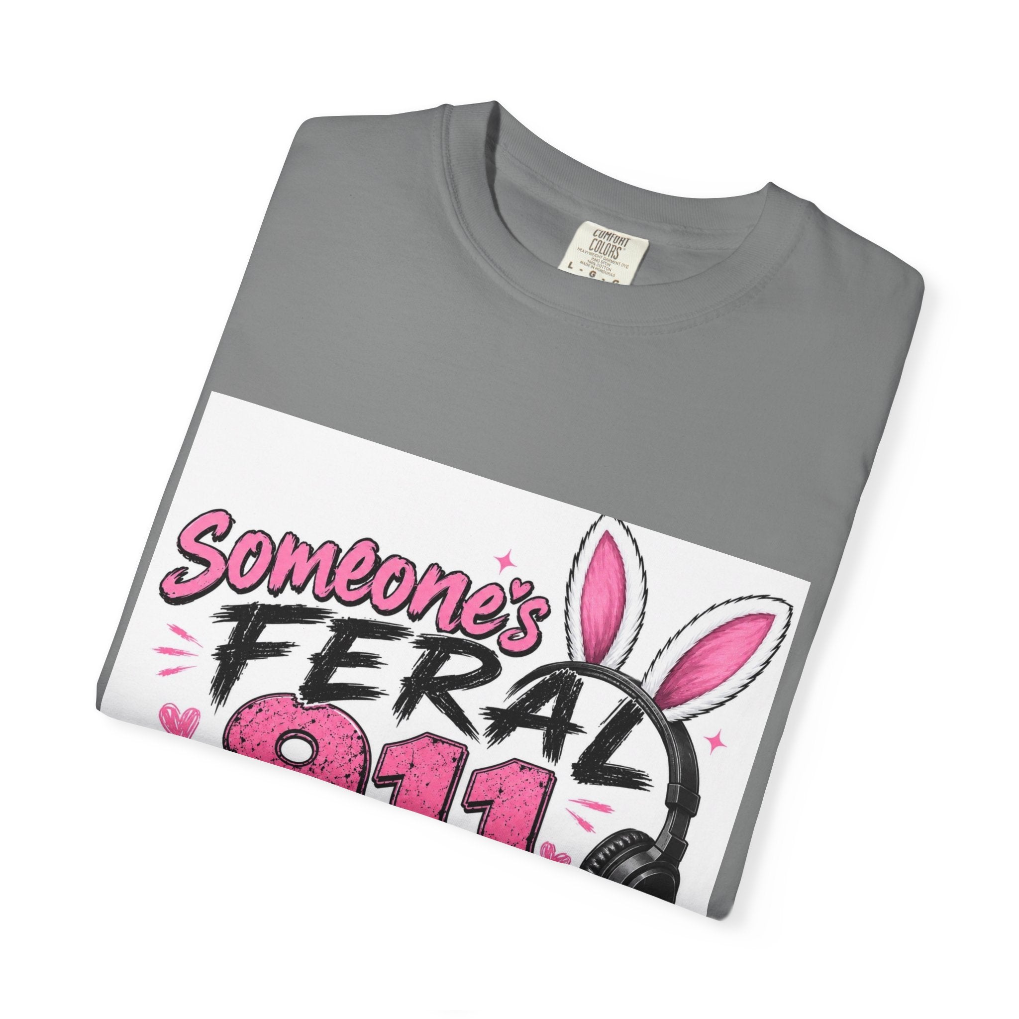 911 Dispatcher T‑Shirt — "Someone's Feral" Cute Pink Bunny Headset Design