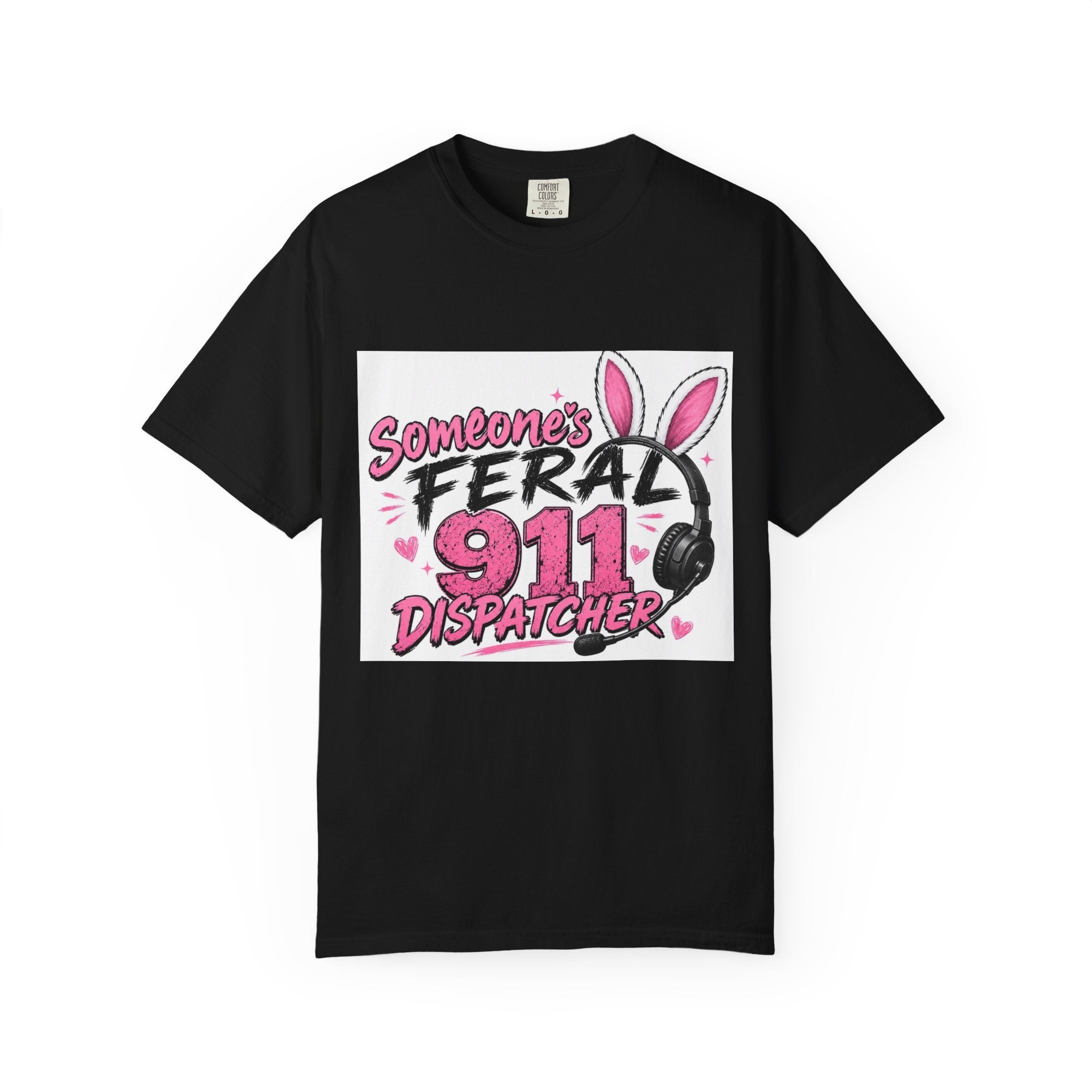 911 Dispatcher T‑Shirt — "Someone's Feral" Cute Pink Bunny Headset Design