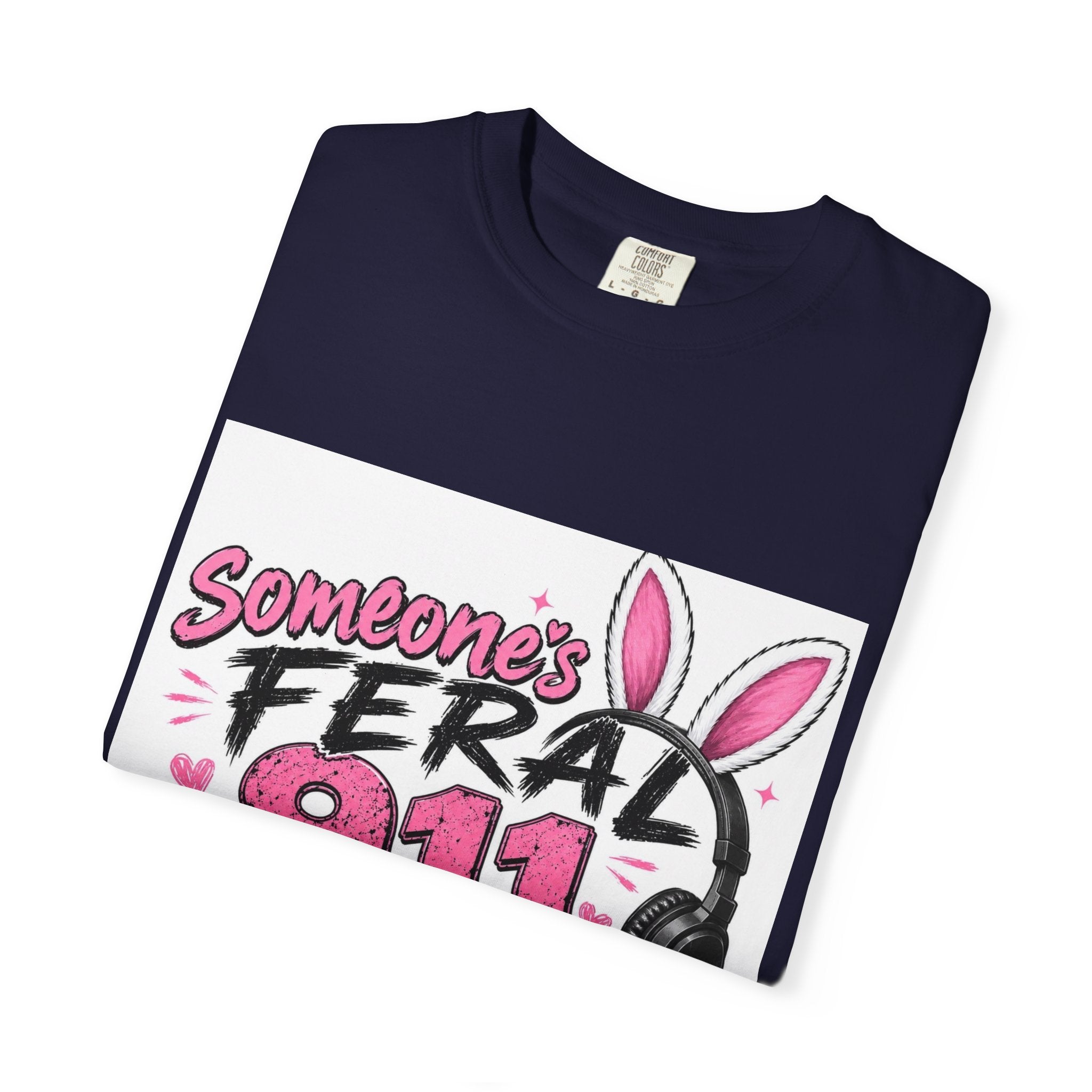911 Dispatcher T‑Shirt — "Someone's Feral" Cute Pink Bunny Headset Design
