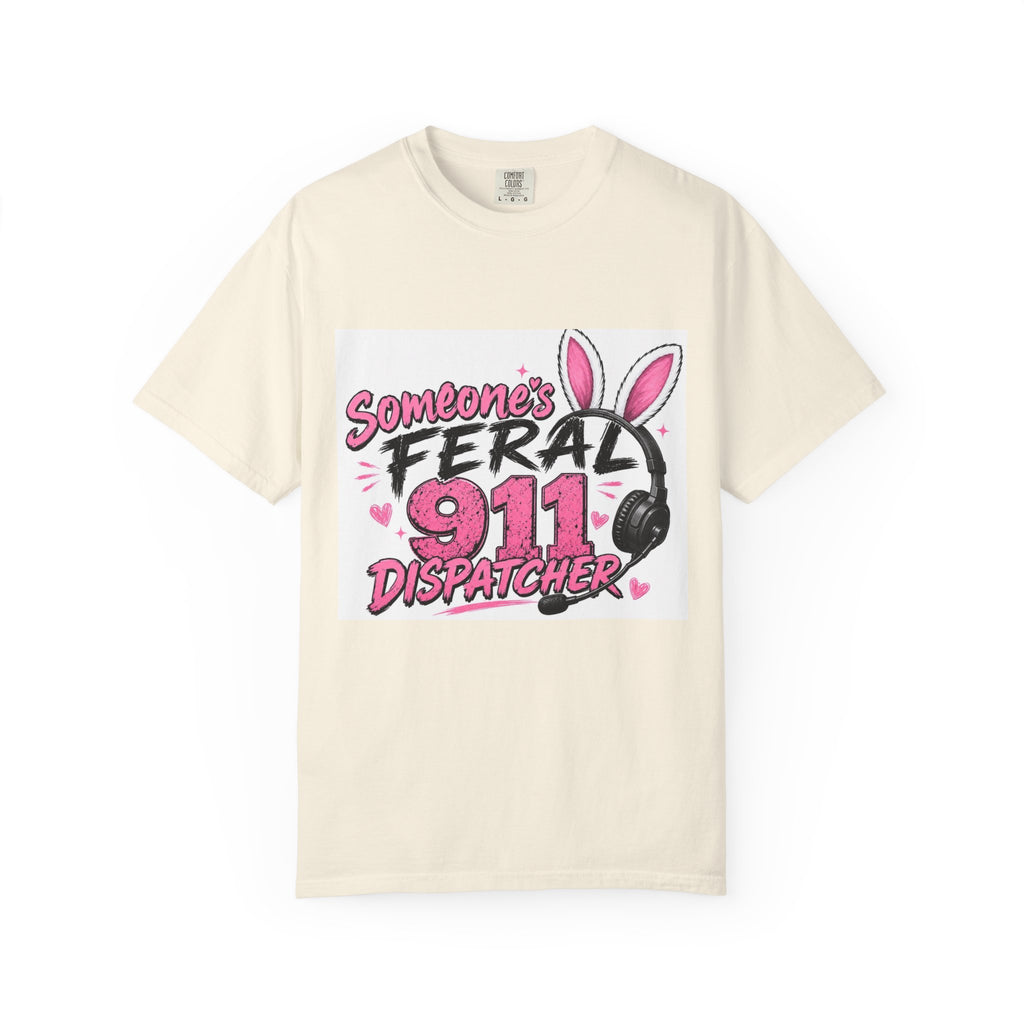 911 Dispatcher T‑Shirt — "Someone's Feral" Cute Pink Bunny Headset Design
