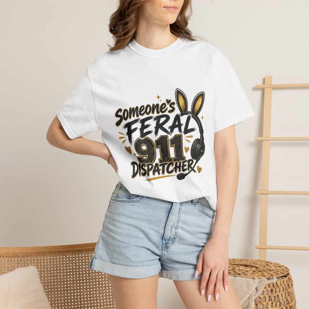 Someone's Feral 911 Dispatcher T-Shirt — Funny Emergency Dispatcher Gift