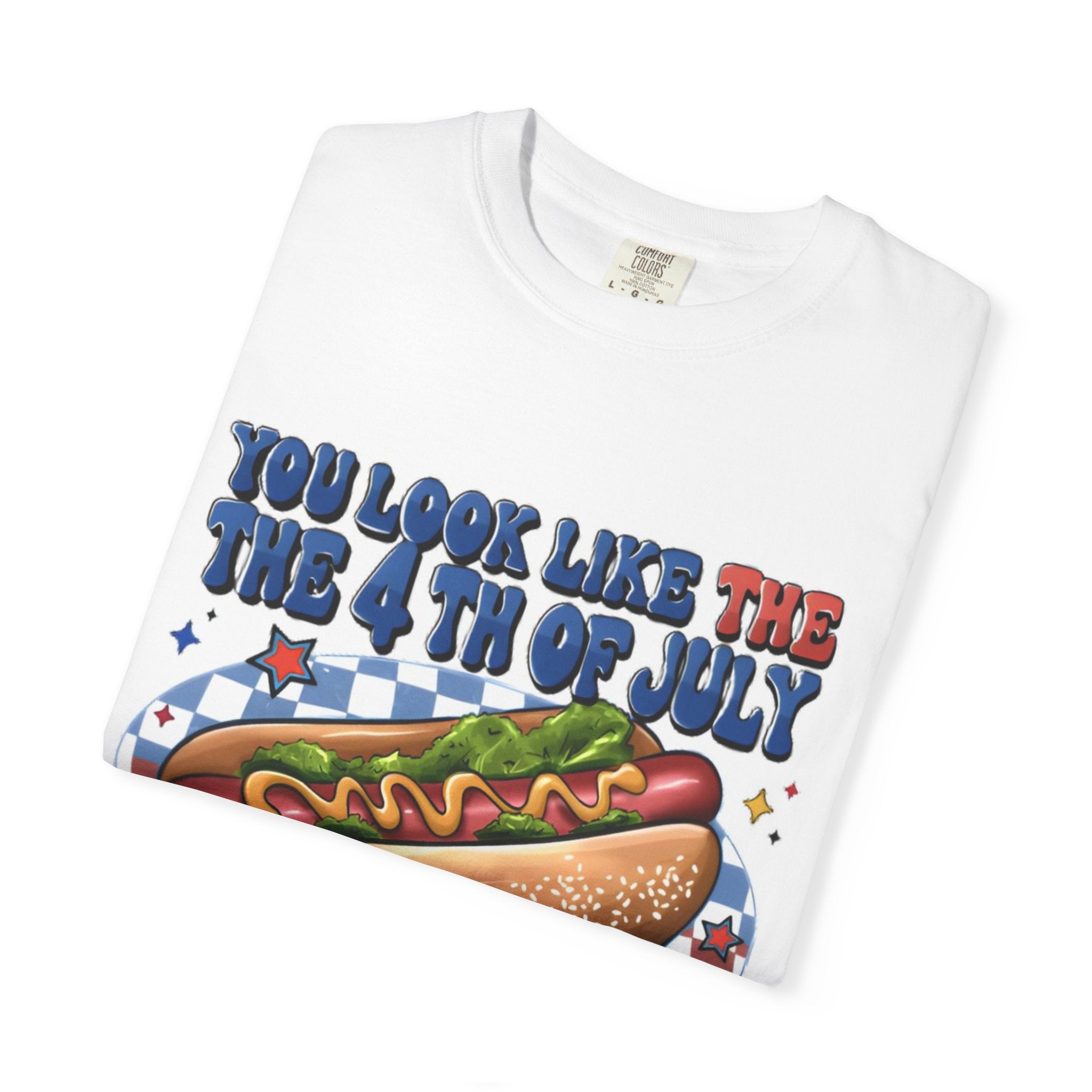 4th of July Hot Dog Graphic T-Shirt – "You Look Like the 4th of July" Patriotic BBQ Tee